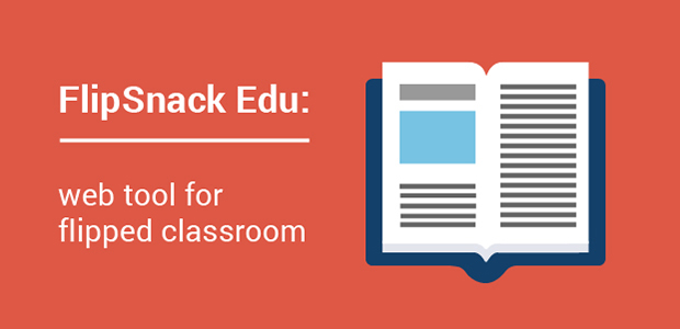 Flipsnack Edu: web tool for flipped classroom