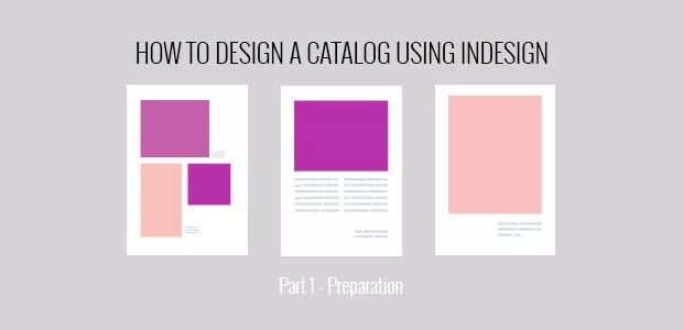 How to design a catalog using InDesign. Part 1 – Preparation