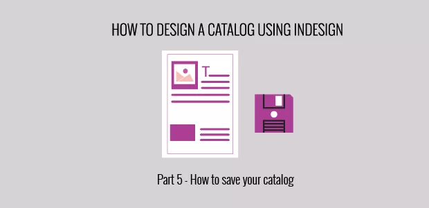 How to design a catalog using InDesign. Part 5. Exporting
