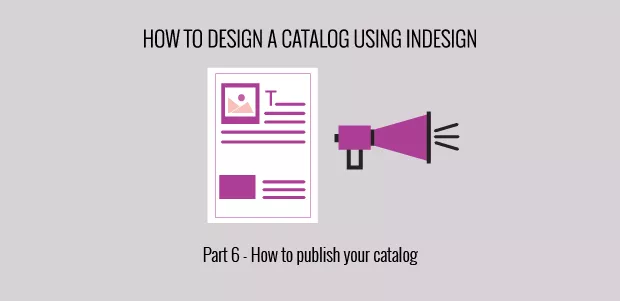 How to design a catalog using InDesign. Part 6. Publish your catalog