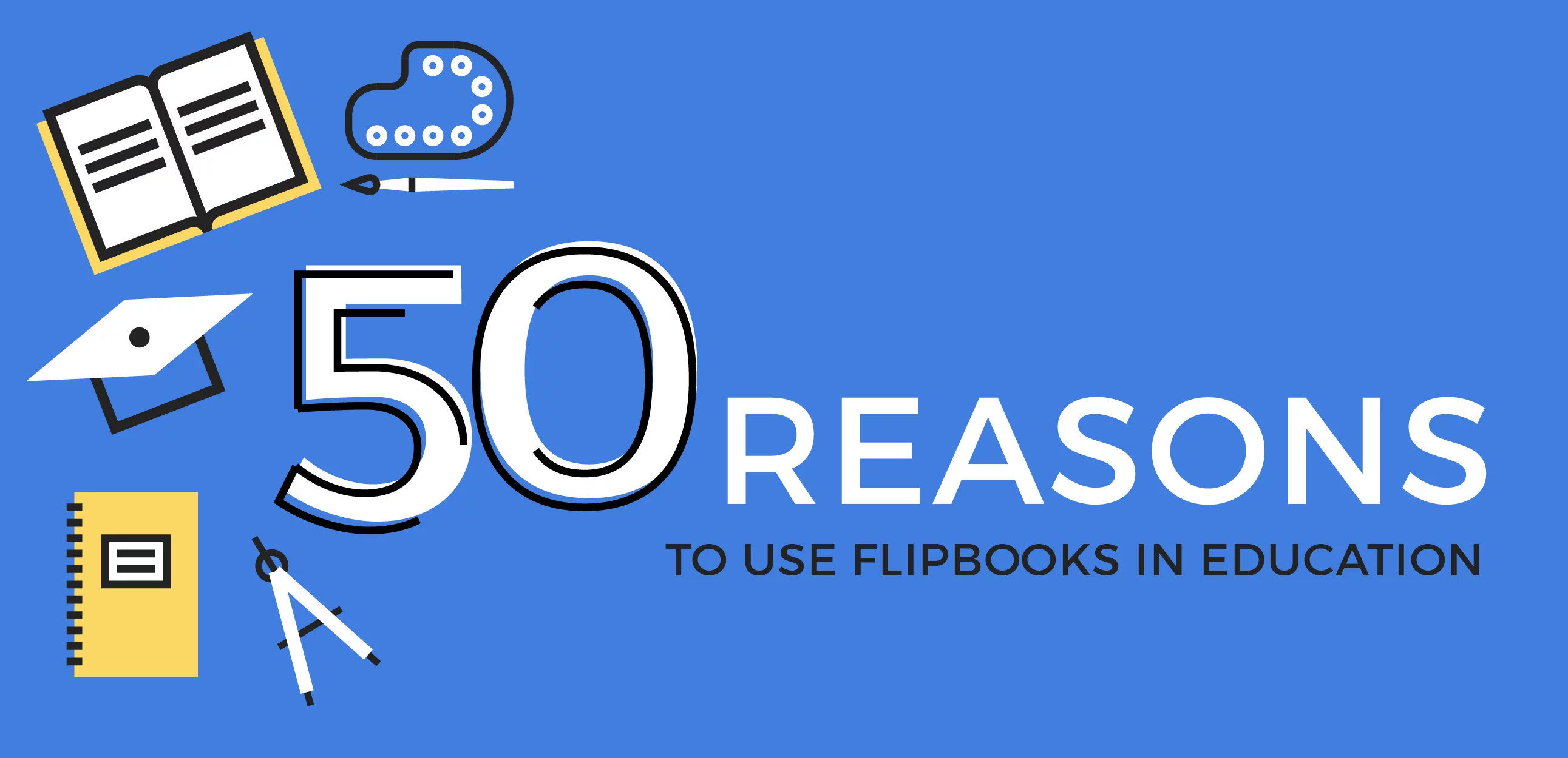 50 reasons to use flipbooks in education