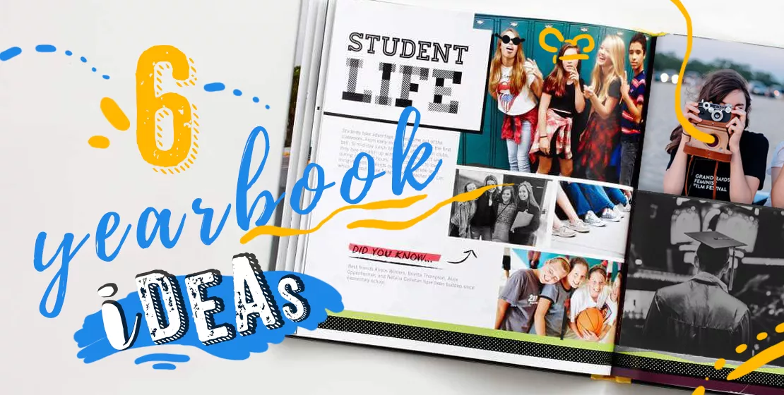 6 yearbook ideas that help you create the perfect one