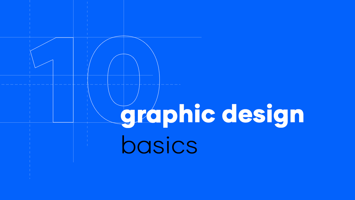 The 10 graphic design basics to get you started