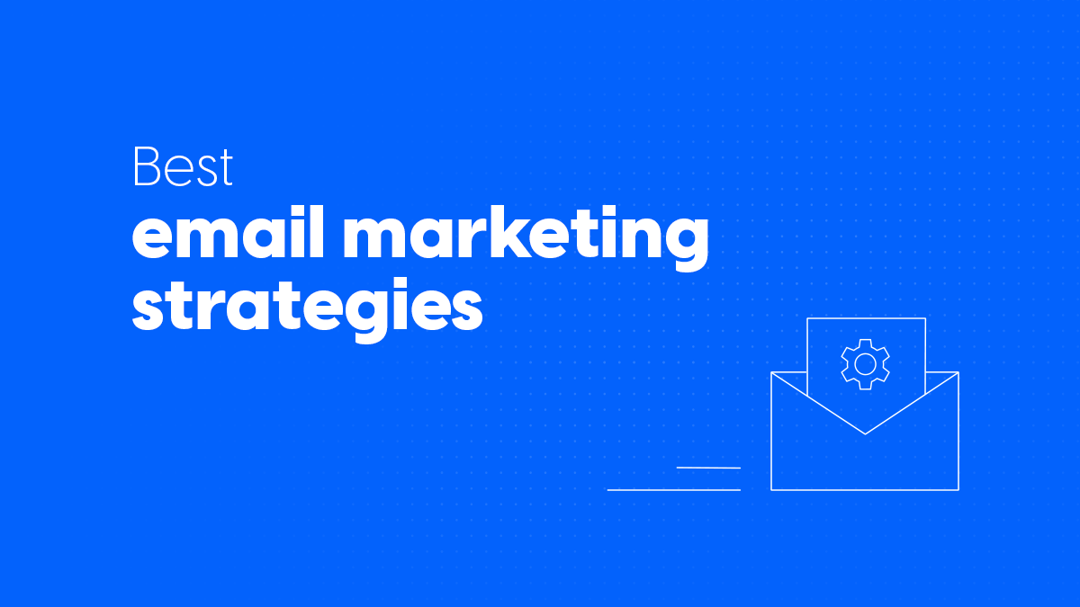 8 best email marketing strategies for beginners