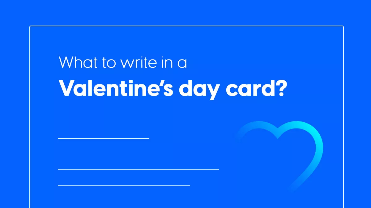 What to write in a Valentine’s day card? 75 message ideas