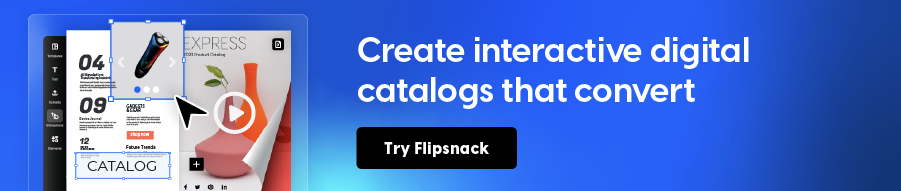 banner for Create interactive digital catalogs that convert
CTA: Try Flipsnack