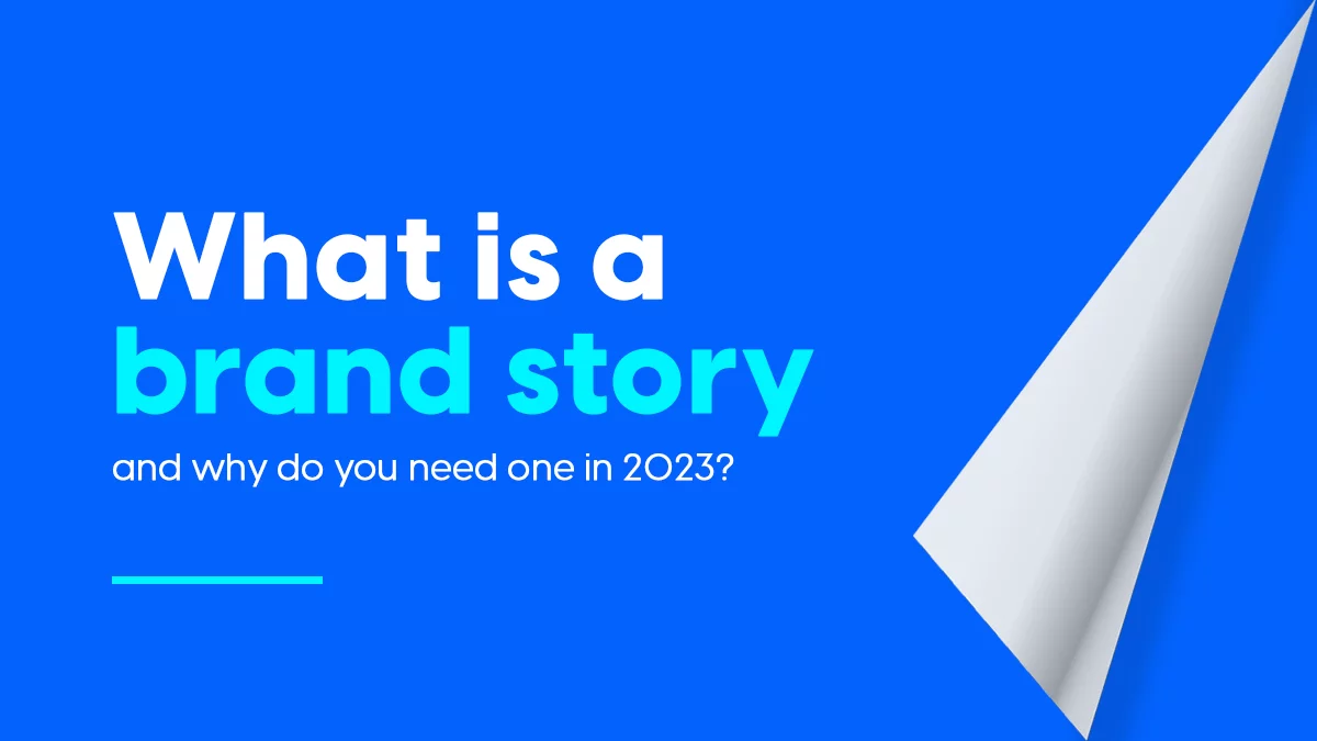 What is a brand story, and why do you need one in 2023?
