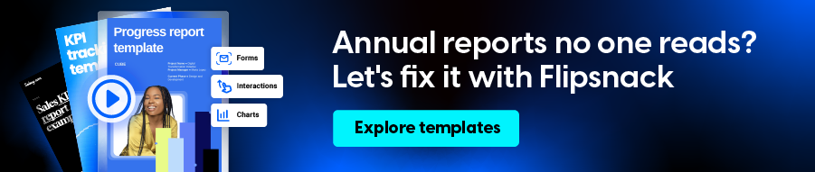 Annual reports no one reads? Let's fix it with Flipsnack
CTA: Explore templates