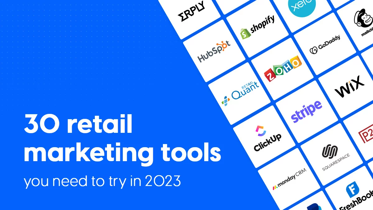 30+ retail marketing tools you need to try in 2023
