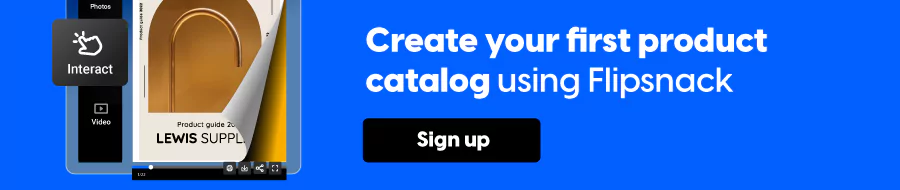 Create your first product catalog using Flipsnack
call to action is "Sign up"