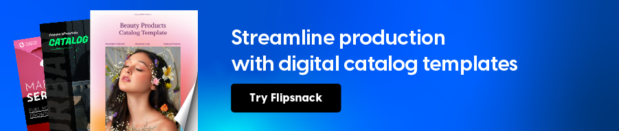 Banner for article entitled "Create captivating digital catalogs: tricks and templates" with text "Streamline production with digital catalog templates" and CTA "Try Flipsnack"