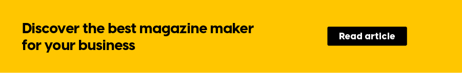 Discover the best magazine maker for your business
CTA: Read article