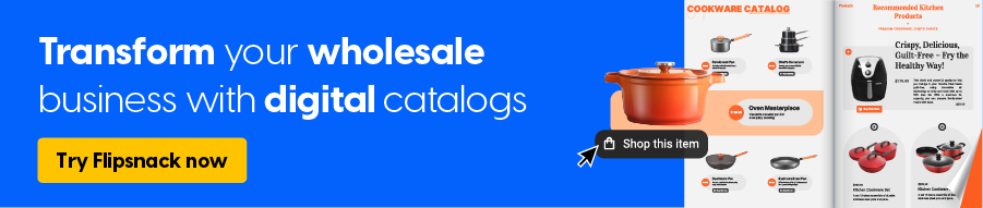 Banner for article entitled "Wholesale catalogs in the digital age: Everything you need to know" with text "Transform your wholesale digital catalogs" and CTA "Try Flipsnack now"