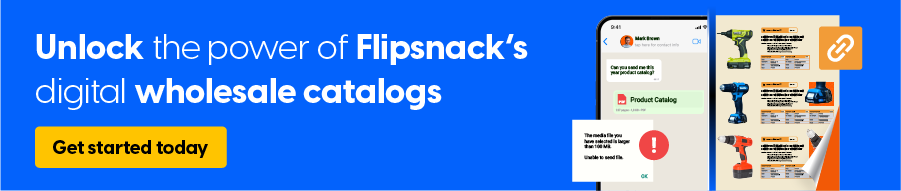 Banner for article entitled "Wholesale catalogs in the digital age: Everything you need to know" with text "Unlock the power of Flipsnack's wholesale digital catalogs" and CTA "Get started today"