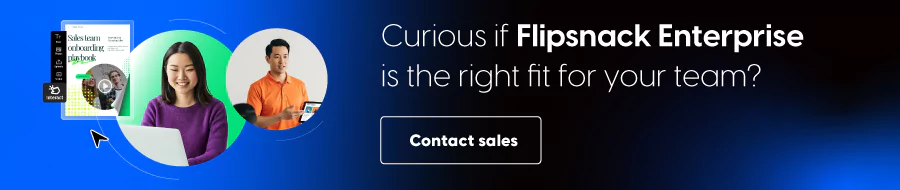 Curious if Flipsnack Enterprise is the right fit for you?
Contact sale