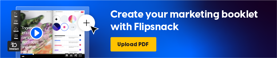 Create your marketing booklet with Flipsnack
CTA: Upload PDF