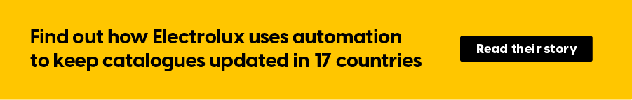 Find out how Electrolux uses automation to keep catalogues updated