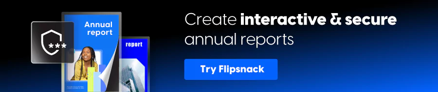 Create interactive and secure annual reports
CTA: Try Flipsnack