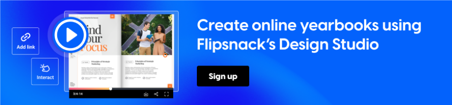 Create online yearbooks using Flipsnack's Design Studio
CTA: Sign up