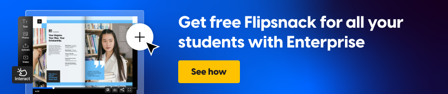 Get free Flipsnack for all your students with enterprise
CTA: See how