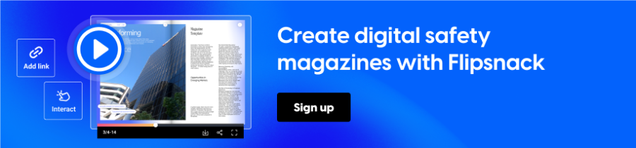 Create digital safety magazines with Flipsnack
CTA: Sign up