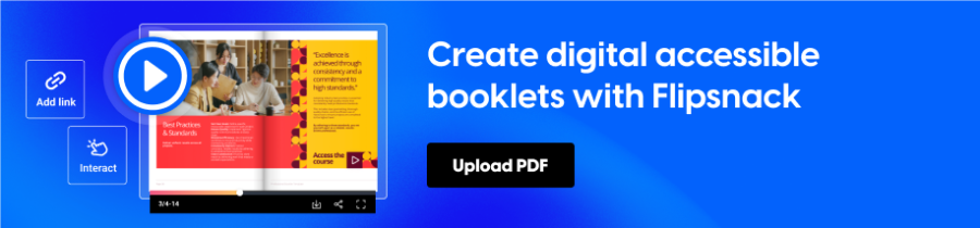 Create digital accessible booklets with Flipsnack
CTA: Upload PDF
