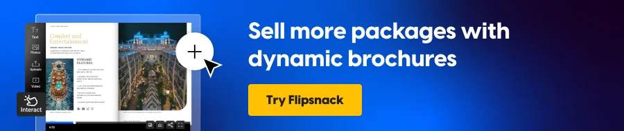 Sell more packages with dynamic brochures
CTA: Try Flipsnack