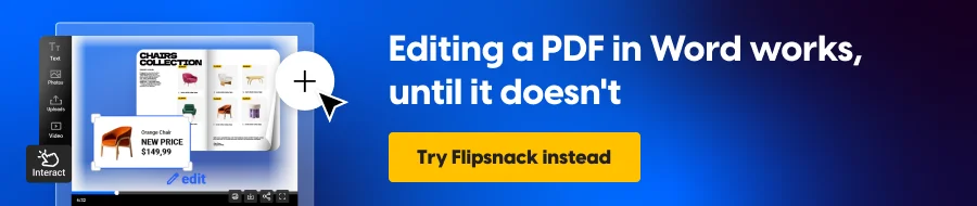 Editing a pdf in word works, until it doesn't
CTA: TRy flipsnack instead