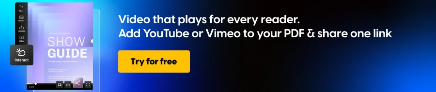 Video that plays for every reader. Add Youtube or Vimeo to your PDF and share one link
Try for free